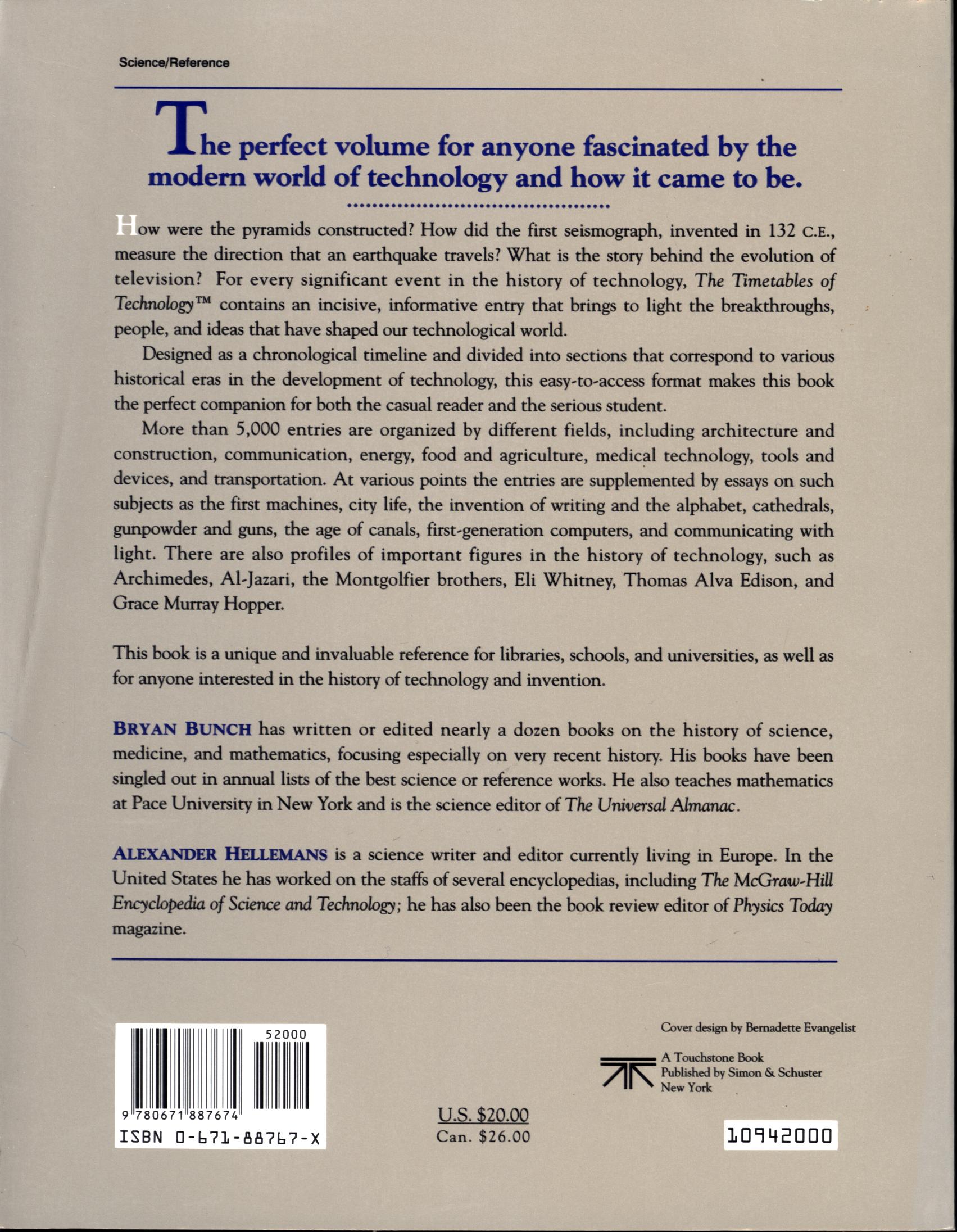 THE TIMETABLES OF TECHNOLOGY: a chronology of the most important people and events in the history of technology--paper. sisc8581l